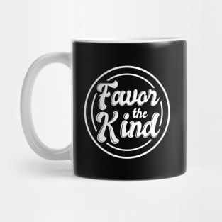 'Favor The Kind' Radical Kindness Anti Bullying Shirt Mug